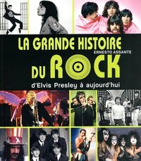 LA GRANDE HISTOIRE DU ROCK - D'ELVIS PRESLEY A AUJOURD'HUI