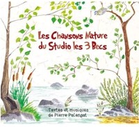 CHANSONS NATURE DU STUDIO LES 3 BECS - AUDIO