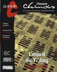 PLANETE CHINOIS 23 : L'ESPRIT DU YI JING