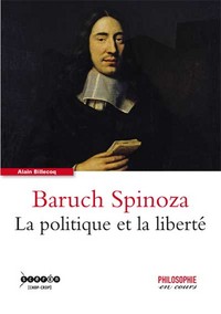 Baruch Spinoza - la politique et la liberté