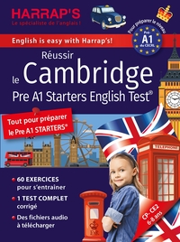 REUSSIR THE CAMBRIDGE STARTERS ENGLISH TEST - NIVEAU A1