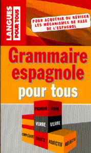 GRAMMAIRE ESPAGNOLE POUR TOUS !