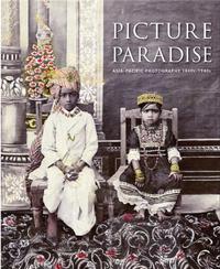 Picture Paradise Asia Pacific Photography 1840s 1940s /anglais