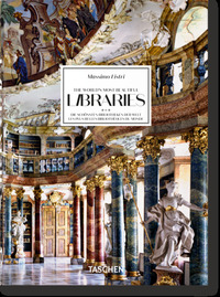 Massimo Listri. The World’s Most Beautiful Libraries. 45th Ed.