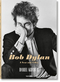 DANIEL KRAMER. BOB DYLAN. A YEAR AND A DAY - EDITION MULTILINGUE