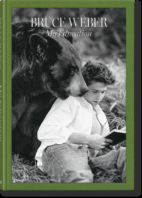 BRUCE WEBER. MY EDUCATION - EDITION MULTILINGUE