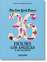 NYT. 36 Hours. Los Angeles & ses environs