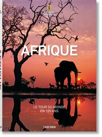 National Geographic. Le Tour du monde en 125 ans. L'Afrique