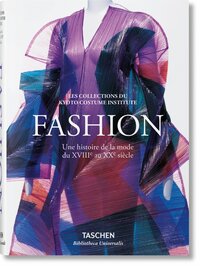 Fashion. Une histoire de la mode du XVIIIe au XXe siècle