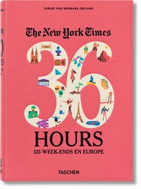 NYT. 36 HOURS. EUROPE