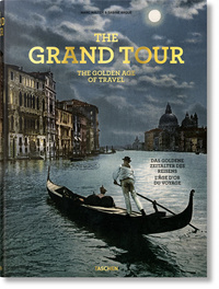 THE GRAND TOUR. THE GOLDEN AGE OF TRAVEL