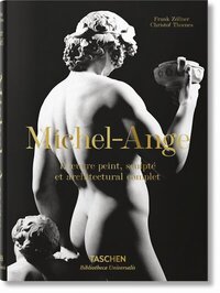 Michel-Ange. L'œuvre peint, sculpté et architectural complet