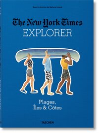 The New York Times Explorer. Plages, Îles & Côtes