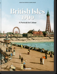 THE BRITISH ISLES 1900. A PORTRAIT IN COLOUR - EDITION MULTILINGUE