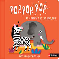 Pop Pop Pop : Mon imagier Pop-up des animaux sauvages