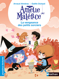 AMELIE MALEFICE - LA VENGEANCE DES PETITS SORCIERS