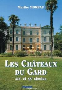 Les châteaux du Gard - XIXe et XXe siècles