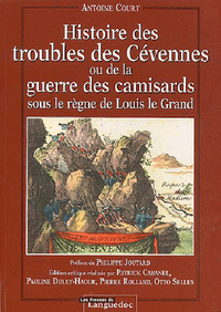 Histoire des troubles des Cévennes ou de la guerre des Camisards sous le règne de Louis le Grand