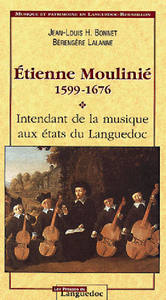 Étienne Moulinié, 1599-1676, intendant de la musique aux états du Languedoc