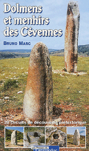 Dolmens et menhirs des Cévennes - 20 circuits de découverte préhistorique