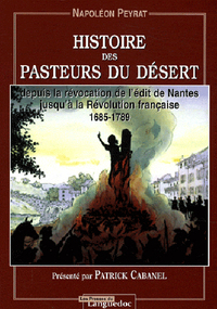 Histoire des pasteurs du Désert - depuis la Révocation de l'édit de Nantes jusqu'à la Révolution française