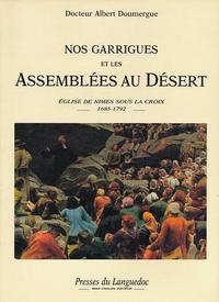 Nos garrigues et les assemblées au Désert - Église de Nîmes sous la croix, 1685-1792