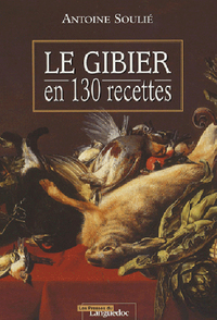 Le gibier en 130 recettes