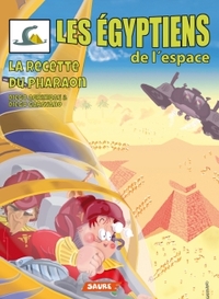 LES EGYPTIENS DE L ESPACE - T02 - LA RECETTE DU PHARAON