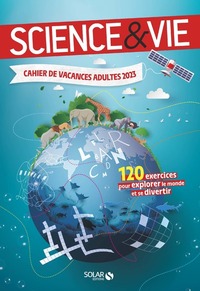 CAHIER DE VACANCES ADULTES 2023 - SCIENCE ET VIE