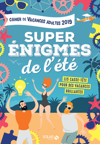 Cahier de vacances adultes 2019 - Super énigmes de l'été