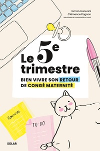 Le 5e trimestre - Bien vivre son retour de congé maternité