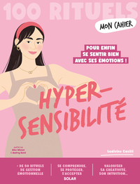 Mon Cahier 100 rituels Hypersensibilité