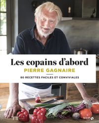 Les copains d'abord - 80 recettes faciles et conviviales