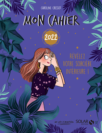Mon cahier 2022 - Révélez votre sorcière intérieure !