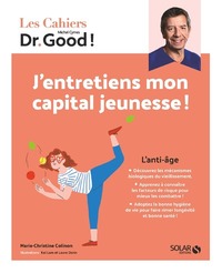 CAHIER DR GOOD ! J'ENTRETIENS MON CAPITAL JEUNESSE !