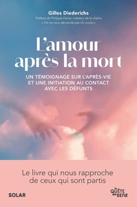 L'amour après la mort - Un témoignage sur l'après-vie et une initiation au contact avec les défunts