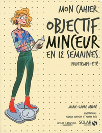 MON CAHIER OBJECTIF MINCEUR EN 12 SEMAINES - PRINTEMPS - ETE