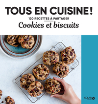 COOKIES ET BISCUITS - TOUS EN CUISINE !