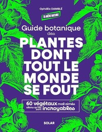 Guide botanique des plantes dont tout le monde se fout