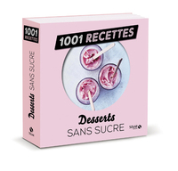 Desserts sans sucre NE - 1001 recettes