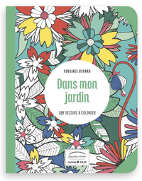 Dans mon jardin - 100 dessins à colorier - Les petits cahiers aux sources du bien-être