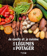 Je cueille et je cuisine les légumes de mon potager