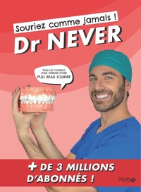 Souriez comme jamais ! - Tous les conseils pour obtenir votre plus beau sourire