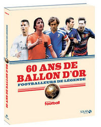 60 ans de Ballon d'or - Footballeurs de legende