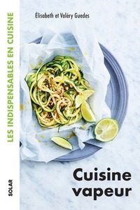 CUISINE VAPEUR - LES INDISPENSABLES