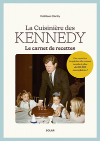 LA CUISINIERE DES KENNEDY - LE CARNET DE RECETTES
