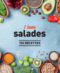 I love les salades - 150 recettes