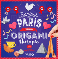ORIGAMITHERAPIE BONJOUR PARIS - 25 MODELES
