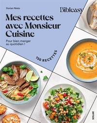 Mes recettes avec Monsieur Cuisine - Pour bien manger au quotidien !