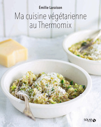 MA CUISINE VEGETARIENNE AU THERMOMIX